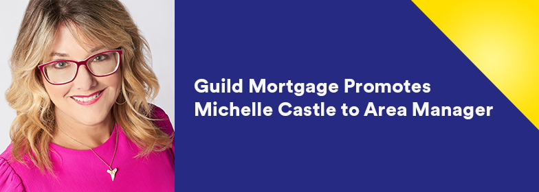 Guild Mortgage promotes Michelle Castle to Area Manager