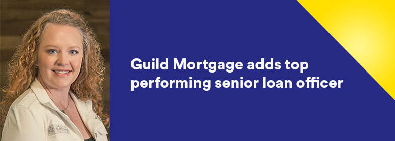 Guild Mortgage adds top performing senior loan officer