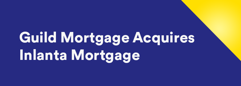Guild Mortgage Acquires Inlanta Mortgage