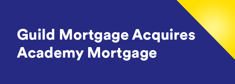Inset text 'Guild Mortgage aquires Academy Mortgage'